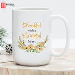Thankful with a grateful heart 15 oz mug